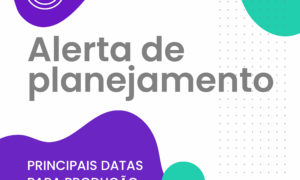 Alerta de planejamento! Principais datas para produção de conteúdo em agosto