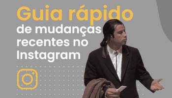 Mudanças no Instagram: um guia rápido