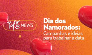Dia dos Namorados no marketing: como aproveitar a data mais romântica do ano?