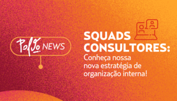 Squads Consultores: conheça a nova estratégia da Polvo